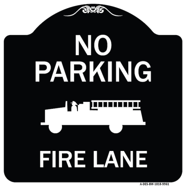 Designer Series-No Parking Fire Lane, Black & White Heavy-Gauge Aluminum, 18" x 18", BW-1818-9961